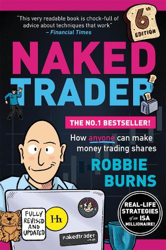 Бумажная книга «The Naked Trader: How anyone can make money trading shares - 6th edition», автор Робби Бернс - фото №1