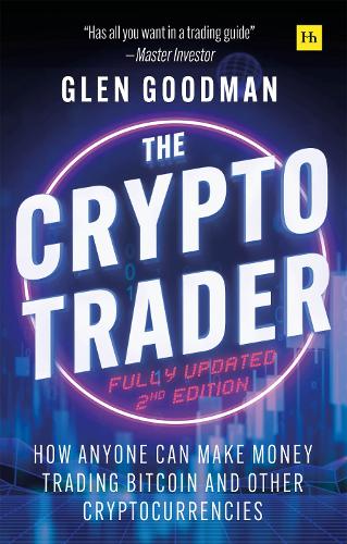 Бумажная книга «The Crypto Trader: How anyone can make money trading Bitcoin and other cryptocurrencies - 2nd Edition», автор Глен Гудман - фото №1