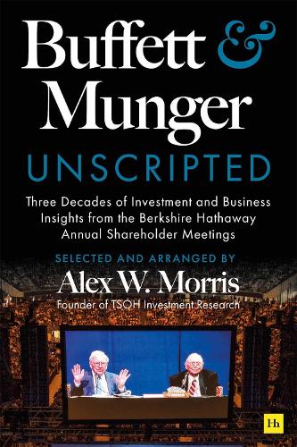 Бумажная книга «Buffett and Munger Unscripted: Three Decades of Investment and Business Insights from the Berkshire Hathaway Annual Shareholder Meetings», автор Алекс В. Моррис - фото №1