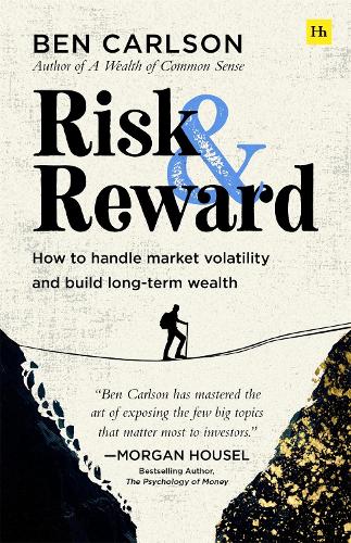 Бумажная книга «Risk and Reward: How to handle market volatility and build long-term wealth», автор Бен Карлсон - фото №1