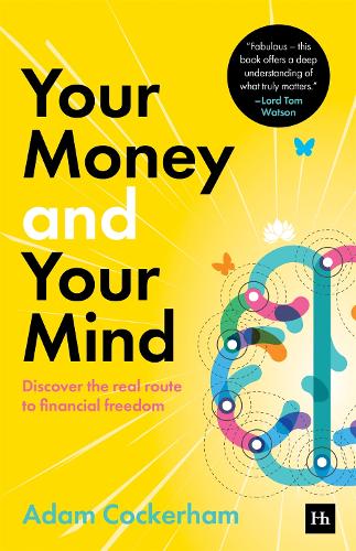 Паперова книга «Your Money and Your Mind: Discover the real route to financial freedom», автор Адам Кокергем - фото №1