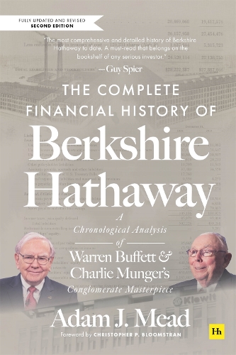 Бумажная книга «The Complete Financial History of Berkshire Hathaway, Second Edition: A Chronological Analysis of Warren Buffett and Charlie Munger's Conglomerate Masterpiece», автор Адам Дж. Мид - фото №1