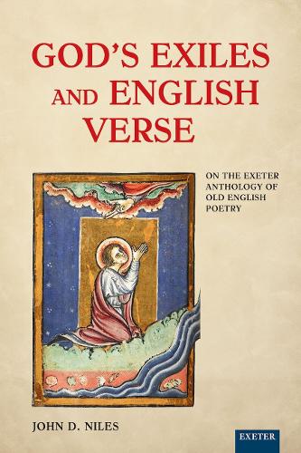 Бумажная книга «God's Exiles and English Verse: On The Exeter Anthology of Old English Poetry», автор Джон Д. Найлс - фото №1