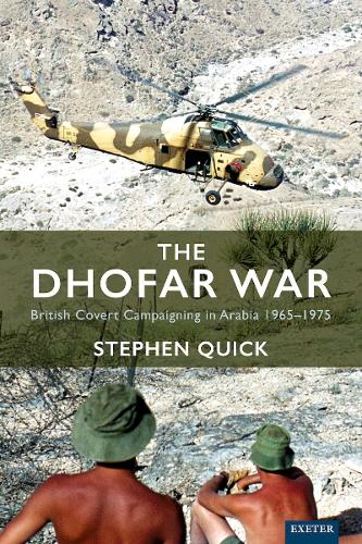 Бумажная книга «The Dhofar War: British Covert Campaigning in Arabia 1965-1975», автор Стивен Квик - фото №1