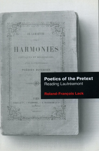 [object Object] «Poetics of the Pretext: Reading Lautréamont», автор Роланд-Франсуа Лак - фото №1