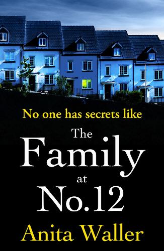 Паперова книга «The Family at No. 12: The explosive, addictive psychological thriller from Anita Waller», автор Аніта Воллер - фото №1