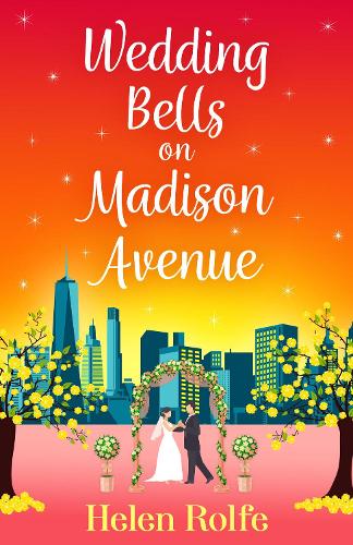 Бумажная книга «Wedding Bells on Madison Avenue: The perfect feel-good, romantic read from Helen Rolfe», автор Хелен Рольф - фото №1