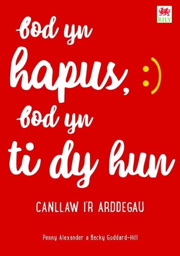 Бумажная книга «Bod yn Hapus, Bod yn Ti dy Hun: Canllaw i'r Arddegau», автор Пенни Александр - фото №1