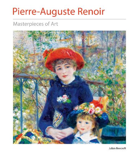 Бумажная книга «Pierre-Auguste Renoir Masterpieces of Art», автор Джулиан Бикрофт - фото №1