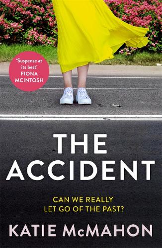 Бумажная книга «The Accident: The gripping suspense novel for fans of Liane Moriarty», автор Кэти Макмахон - фото №1