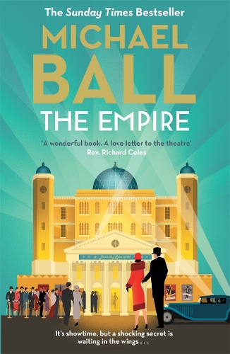 Бумажная книга «The Empire: 'Wonderful. A lifelong love letter to the theatre' Reverend Richard Coles», автор Майкл Болл - фото №1