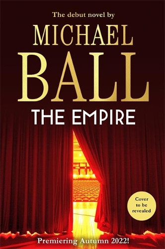 Бумажная книга «The Empire: The debut novel from the master of musical theatre Michael Ball», автор Майкл Болл - фото №1