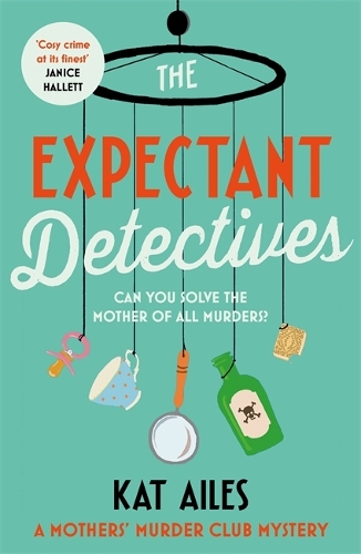 Бумажная книга «The Expectant Detectives: 'Cosy crime at its finest!' - Janice Hallett, author of The Appeal», автор Кэт Эйлс - фото №1