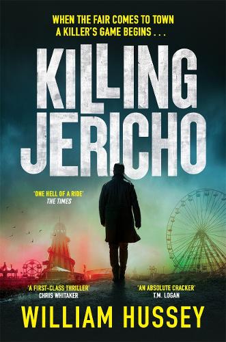 Бумажная книга «Killing Jericho: The helter-skelter 2023 crime thriller like no other», автор Уильям Хасси - фото №1