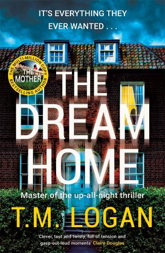 Бумажная книга «The Dream Home: The unrelentingly gripping family thriller from the bestselling author of THE MOTHER» - фото №1