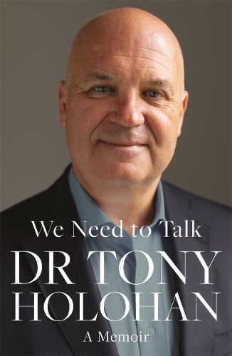 [object Object] «We Need to Talk: The Number 1 Bestseller: SHORTLISTED FOR THE IRISH BOOK AWARDS 2023 – Biography of the Year», автор Тони Холохан - фото №1
