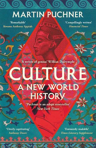 Бумажная книга «Culture: The surprising connections and influences between civilisations. ‘Genius' - William Dalrymple», автор Мартин Пухнер - фото №1