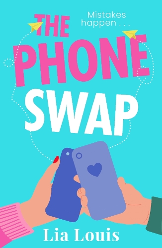 Бумажная книга «The Phone Swap: A new enemies-to-lovers romance from the author of BETTER LEFT UNSENT», автор Лиа Луи - фото №1