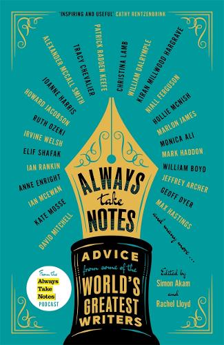 Бумажная книга «Always Take Notes: Advice from some of the world's greatest writers», авторов Рэйчел Ллойд, Саймон Акам - фото №1