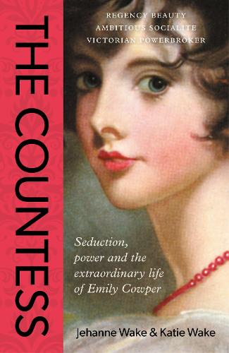 Паперова книга «The Countess: Seduction, power and the extraordinary life of Emily Cowper», авторів Джеанна Вейк, Кеті Вейк - фото №1