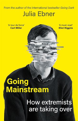 Бумажная книга «Going Mainstream: Why extreme ideas are spreading, and what we can do about it», автор Джулия Эбнер - фото №1
