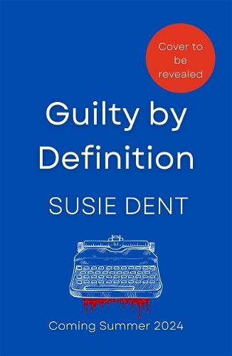 Бумажная книга «Guilty by Definition: The instant Sunday Times bestselling debut novel from Countdown's Susie Dent», автор Сьюзи Дент - фото №1