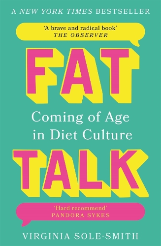 Бумажная книга «Fat Talk: Coming of age in diet culture – ‘A brave and radical book’ The Observer» - фото №1