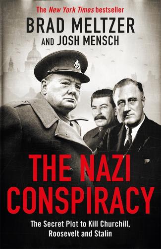 Бумажная книга «The Nazi Conspiracy: The Secret Plot to Kill Churchill, Roosevelt and Stalin», авторов Брэд Мельтцер, Джош Менш - фото №1