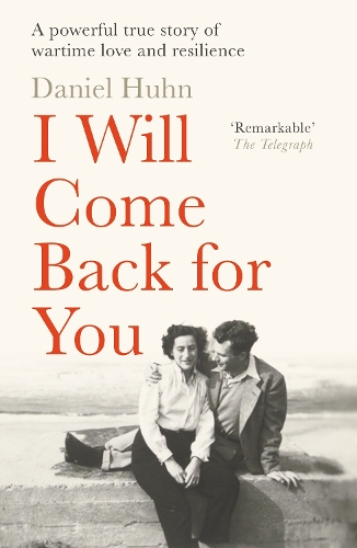 Паперова книга «I Will Come Back for You: A powerful true story of wartime love and resilience», автор Деніел Хун - фото №1