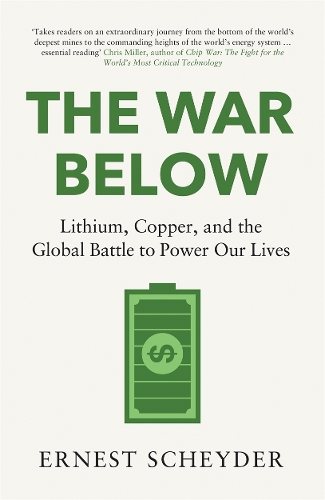 Бумажная книга «The War Below: AS HEARD ON BBC RADIO 4 ‘TODAY’: Lithium, copper, and the global battle to power our lives» - фото №1