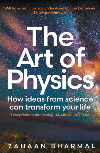 Паперова книга «The Art of Physics: How ideas from science can transform your life», автор Захан Бхармал - фото №1