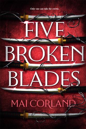 Бумажная книга «Five Broken Blades: Discover the instant Sunday Times bestselling adventure fantasy debut taking the world by storm», автор Май Корланд - фото №1