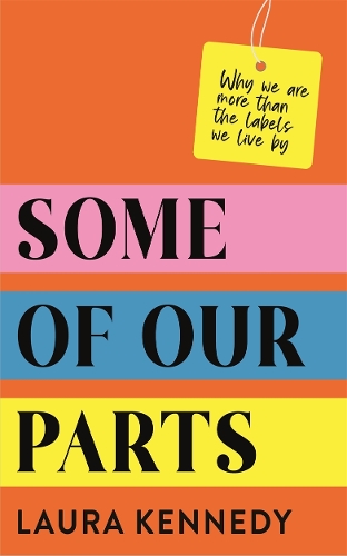 Бумажная книга «Some of Our Parts: Why we are more than the labels we live by», автор Лора Кеннеди - фото №1