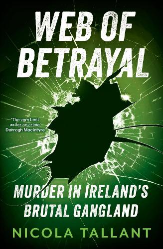 Бумажная книга «Web of Betrayal: Murder in Ireland’s brutal gangland», автор Никола Таллант - фото №1