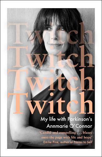 Бумажная книга «Twitch: My life with Parkinson's», автор Аннмари О'Коннор - фото №1