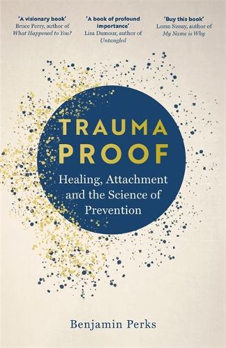 Паперова книга «Trauma Proof: Healing, Attachment and the Science of Prevention», автор Бенджамін Перкс - фото №1