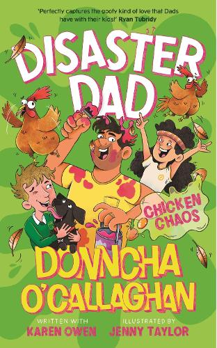 Бумажная книга «Disaster Dad: Chicken Chaos: THE BESTSELLING HILARIOUS BOOK FROM DONNCHA O'CALLAGHAN», авторов Доннча О’Каллаган, Карен Оуэн - фото №1