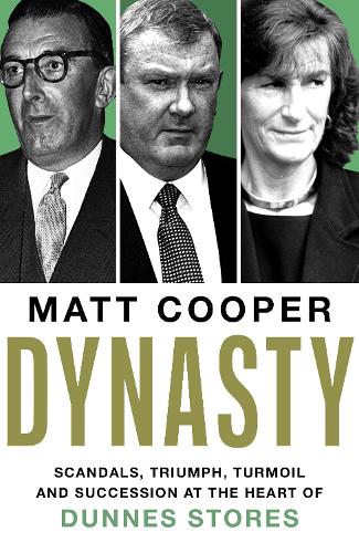 Бумажная книга «Dynasty: Scandals, Triumph, Turmoil and Succession at the heart of Dunnes Stores», автор Мэтт Купер - фото №1