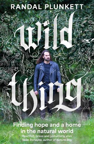 Паперова книга «Wild Thing: Finding hope and a home in the natural world», автор Рендал Планкетт - фото №1