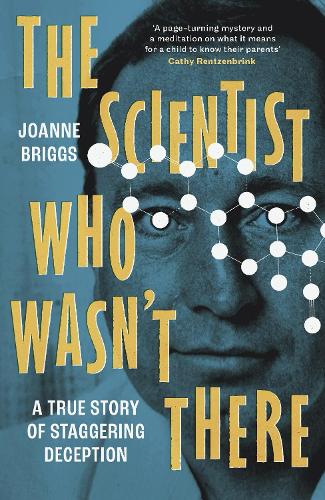 Паперова книга «The Scientist Who Wasn't There: A true story of staggering deception», автор Джоан Бріггс - фото №1