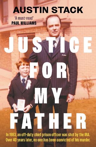 Бумажная книга «Justice For My Father: 'A must-read' - Paul Williams», автор Остин Стэк - фото №1