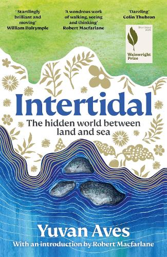 Бумажная книга «Intertidal: The hidden world between land and sea: SHORTLISTED FOR THE WAINWRIGHT PRIZE!», автор Юван Авес - фото №1