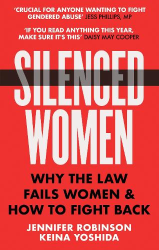Бумажная книга «Silenced Women: Why The Law Fails Women and How to Fight Back», авторов Дженнифер Робинсон, Кейна Йошида - фото №1