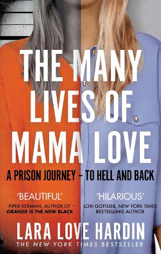 Бумажная книга «The Many Lives of Mama Love (Oprah's Book Club): A Memoir of Lying, Stealing, Writing and Healing», автор Лара Лав Хардин - фото №1