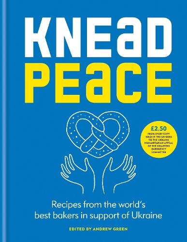 Паперова книга «Knead Peace: Bake for Ukraine», автор Ендрю Грін - фото №1