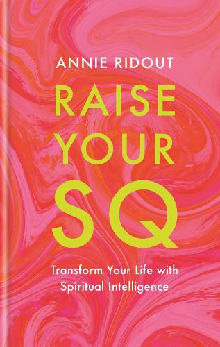 Бумажная книга «Raise Your SQ: Transform Your Life with Spiritual Intelligence», автор Энни Ридаут - фото №1