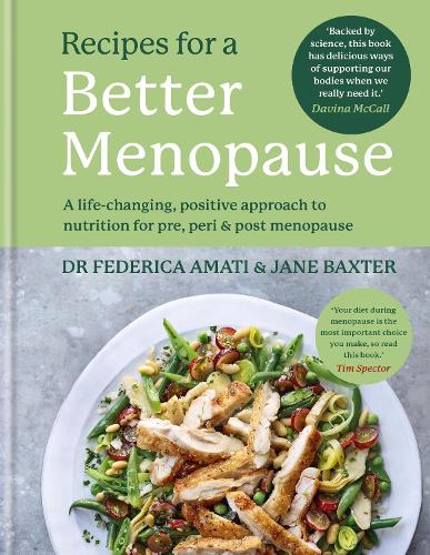 Бумажная книга «Recipes for a Better Menopause: A life-changing, positive approach to nutrition for pre, peri and post menopause», авторов Федерика Амати, Джейн Бакстер - фото №1