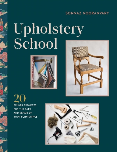 Бумажная книга «Upholstery School: Practical projects for updating furniture and furnishings in your home», автор Сонназ Нуранвари - фото №1