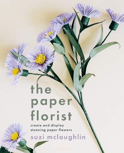 Бумажная книга «The Paper Florist: Create and display stunning paper flowers», автор Сюзи Маклафлин - фото №1
