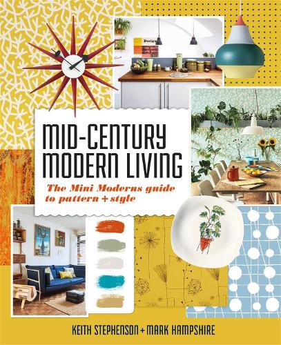 [object Object] «Mid-Century Modern Living: The Mini Modern's Guide to Pattern and Style», авторів Кіт Стівенсон, Марк Хемпшир - фото №1